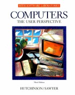 <em>COMPUTERS</em> <em>THE</em> USER PERSPECTIVE THIRD EDITION