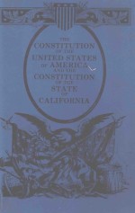 CONSTITUTION <em>OF</em> THE UNITED STATES  CONSTITUTION <em>OF</em> THE STATE <em>OF</em> CALIFORNIA  AS LAST AMENDED NOVEMBER