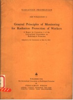 GENERAL <em>PRINCIPLES</em> OF MONITORING FOR RADIATION PROTECTION OF WORKERS ICRP PUBLICATION 12