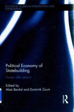 Political Economy <em>Of</em> Statebuild<em>in</em>g Power <em>After</em> Peace