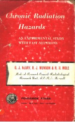 CHRONIC RADIATION HAZARDS AN EXPERIMENTAL STUDY <em>WITH</em> FAST NEUTRONS