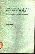 COMMUNICATING WITH THE <em>IBM</em> <em>PC</em> SERIES CONCEPLE