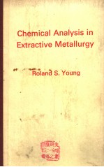 CH<em>E</em>MICAL ANALYSIS IN <em>E</em>XTRACTIV<em>E</em> M<em>E</em>TALLURGY