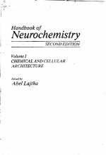HANDBOOK OF NEUROCHEMISTRY  SECOND <em>EDITION</em>  VOLUME 1 CHEMICAL AND CELLULAR ARCHITECTURE