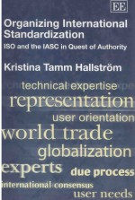 ORGANIZING INTERNATIONAL STANDARDIZATION ISO AND <em>THE</em> IASC IN QUEST OF AUTHORITY