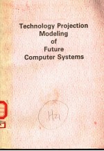 TECHNOLOGY PROJECTION <em>MODELING</em> <em>OF</em> FUTURE COMPUTER SYSTEMS