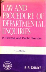 LAW AND PRO<em>C</em>EDURE OF DEPARTMENTAL ENQUIRIES