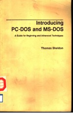 INTRODUCING PC-DOS AND MS-DOS A GUIDE FOR BEGINNING AND ADVANCED TECHNIQUES <em>THOMAS</em> SHELDON