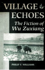 Village Echoes The Fiction <em>of</em> Wu Zuxiang