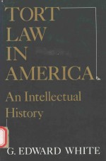 TORT <em>L<em>A</em>W</em> <em>IN</em> <em>A</em>MERIC<em>A</em> <em>A</em>N LNTELLECTU<em>A</em>L HISTORY