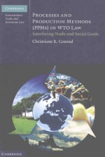 PROCESSES AND PRODUCTION <em>METHODS</em> IN WTO LAW