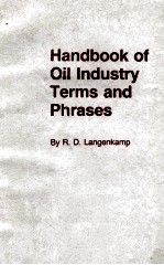 <em>HANDBOOK</em> <em>OF</em> OIL INDUSTRY TERMS AND PHRASES