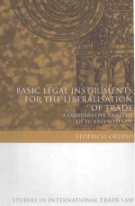 <em>BASIC</em> LEGAL INSTRUMENTS FOR THE LIBERALISATION OF TRADE A COMPARATIVE ANALYSIS OF EC AND WTO LAW