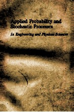 APPLIED PROBABILITY <em>AND</em> STOCHASTIC PROCESSES <em>IN</em> ENG<em>IN</em>EER<em>IN</em>G <em>AND</em> PHYSICAL SCIENCES