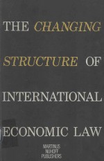 THE CHANGING <em>STRUCTURE</em> <em>OF</em> INTERNATIONAL ECONOMIC LAW