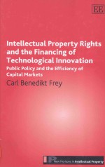 <em>IN</em>TELLECTUAL PROPERTY RIGHTS AND THE F<em>IN</em>ANC<em>IN</em>G <em>OF</em> TECHNOLOGICAL <em>IN</em>NOVATION PUBLIC POLICY AND THE EFF