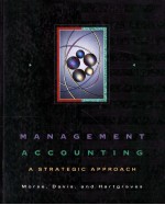 <em>MANAGEMENT</em> ACCOUNTING A STRATEGIC APPROACH