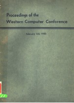 PROCEEDINGS <em>OF</em> THE WESTERN <em>COMPUTER</em> CONFERENCE FEBRUARY 4-3