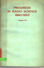 PROGRESS <em>IN</em> RADIO SCIENCE 1960-1963 VOLUME Ⅷ