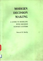 MODERN DECISION MAKING A GUIDE TO MODELING <em>WITH</em> DECISION SUPPORT <em>SYSTEM</em>S