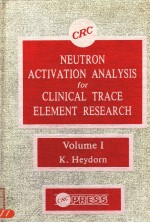 NEUTRON ACTIVATION ANALYSIS FOR CLINICAL TRACE ELEMENT <em>RESEARCH</em>  <em>VOLUME</em> <em>1</em>