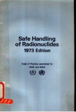 SAFE HANDLING <em>OF</em> RADIONUCLIDES 1973EDITION <em>SAFETY</em> SERIES NO.1