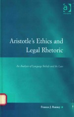 ARISTOTLE'S ETHICS <em>AN</em>D LEGAL RHET<em>OR</em>IC <em>AN</em> <em>AN</em>ALYSIS OF L<em>AN</em>GUAGE BELIEFS <em>AN</em>D THE LAW