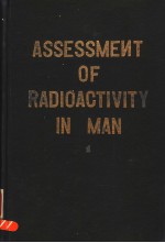 ASSESSMENT <em>OF</em> RADIOACTIVITY <em>IN</em> MAN VOL.1
