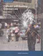 CLA<em>R</em>KSON AND KEATING C<em>R</em>I<em>M</em>INAL LAW:TEXT AND <em>M</em>ATE<em>R</em>IALS