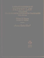 CASES AND MATERIALS <em>OF</em> <em>PATENT</em> LAW INCLUDING TRADE SECRETS-COPYRIGHTS-TRADEMARKS