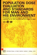 POPULATION DOSE EVALUATION <em>AND</em> ST<em>AND</em>ARDS <em>FOR</em> MAN <em>AND</em> HIS ENVIRONMENT