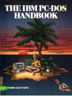 THE <em>IBM</em> <em>PC</em>-DOS HANDBOOK