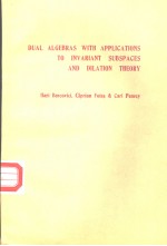 DUAL ALGEBRA<em>S</em> <em>WITH</em>  APPLICATION<em>S</em> TO INVARIANT <em>S</em>UB<em>S</em>PACE<em>S</em> AND DILATION THEORY