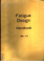 FATIGUE <em>DESIGN</em> H<em>AND</em>BOOK <em>SECOND</em> <em>EDITION</em>