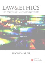 LAW <em>AND</em> ETHICS <em>FOR</em> PROFESSIONAL COMMUNICATORS