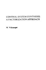 <em>CONTROL</em> SYSTEM SYNTHESIS：A FACTORIZATION APPROACH