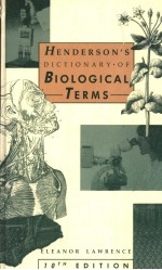 HENDERSON'S DICTIONARY OF BIOLOGICAL TERMS THNTH <em>EDITION</em> ELEANOR LAWRENCE