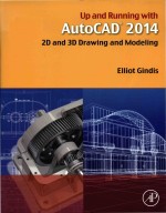 Up and running with AutoCAD 2014 <em>2D</em> and 3D drawing and modeling