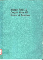 INTELLIGENT ROBOTS AND <em>COMPUTER</em> <em>VISION</em> Ⅷ：SYSTEMS AND APPLICATIONS