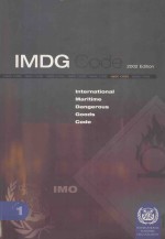 IMDG CODE <em>2002</em> <em>EDITION</em> INTERNATIONAL MARITIME DANGEROUS GOODS GODE VOLUME 1