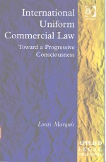 <em>IN</em>TERN<em>A</em>TION<em>A</em>L UNIFORM COMMERCI<em>A</em>L <em>L<em>A</em>W</em> TOW<em>A</em>RD <em>A</em> PROGRESSIVE CONSCIOUSNESS