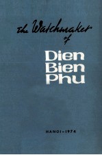 The Watchmaker <em>of</em> Dien Bien Phu