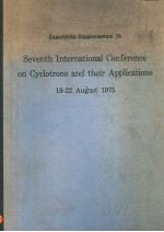 SEVENTH <em>INTERNATI<em>ON</em>AL</em> <em>C<em>ON</em>FERENCE</em> <em>ON</em> CYCLOTR<em>ON</em>S <em>AND</em> THEIR APPLICATI<em>ON</em>S