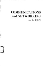 COMMUNICATIONS AND NETWORKING FOR THE IBM <em>PC</em>