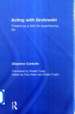 Acting Wich Grotowski Theatre As A Field <em>For</em> Experiencing Life