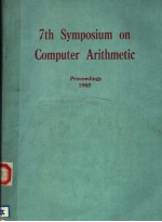 7TH SYMPOSIUM <em>ON</em> COMPUTER ARITHMETIC <em>PROCEED<em>IN</em>GS</em> 1985