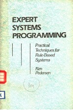 <em>EXPERT</em> <em>SYSTEMS</em> PROGRAMMING  PRACTICAL TECHNIQUES <em>FOR</em> RULE-BASED <em>SYSTEMS</em>