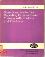 DOSE SPECIFICATION FOR REPORTING EXTERNAL BEAM THERAPY <em>WITH</em> PHOTONS AND ELECTRONS ICRU REPORT 29