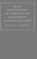 LEGAL FOUNDATIONS <em>OF</em> TRIBUNALS <em>IN</em> N<em>IN</em>ETEENTH-CENTURY ENGLAND