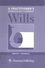 A PRACTITIONER'<em>S</em> <em>GUIDE</em> <em>TO</em> WILL<em>S</em>